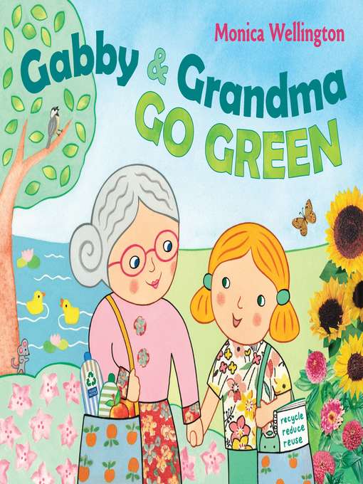 Title details for Gabby and Grandma Go Green by Monica Wellington - Available